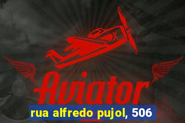 rua alfredo pujol, 506